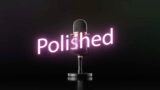 Polished - Season 1 Episode 1